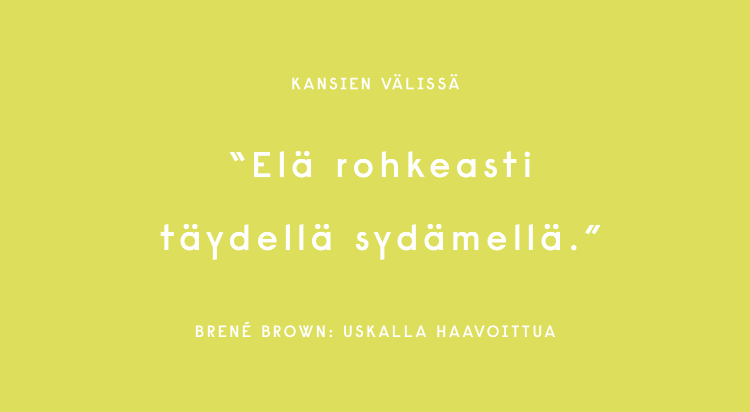 Brené Brown: Uskalla Haavoittua